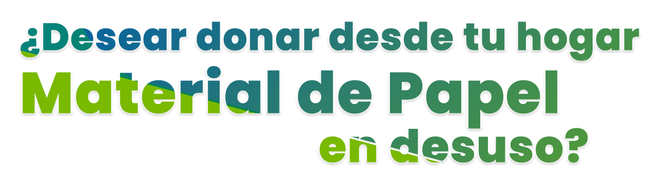 Donar Papel 
en  desuso